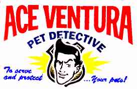 Ace Ventura Pet Detective!